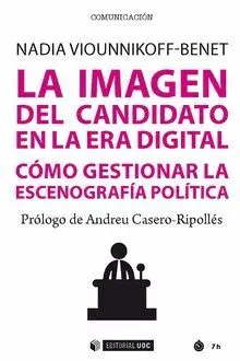 LA IMAGEN DEL CANDIDATO EN LA ERA DIGITAL: CÓMO GESTIONAR LA ESCENOGRAFÍA POLÍTICA