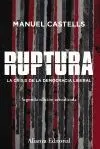 RUPTURA: LA CRISIS DE LA DEMOCRACIA LIBERAL