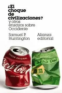 ¿EL CHOQUE DE CIVILIZACIONES? <BR>