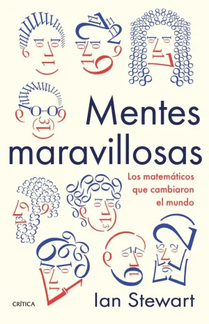 MENTES MARAVILLOSAS: LOS MATEMÁTICOS QUE CAMBIARON EL MUNDO