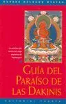 GUIA DEL PARAISO DE LAS DAKINIS: LA PRACTICA DEL TANTRA DEL YOGA SUPREMO DE VAJRAYOGUINI.