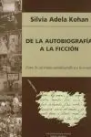 DE LA AUTOBIOGRAFIA A LA FICCION: ENTRE LA ESCRITURA AUTOBIOGRÁFICA Y LA NOVELA