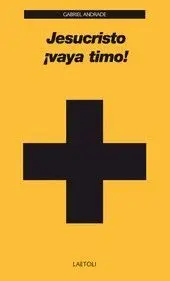 JESUCRISTO ¡VAYA TIMO!