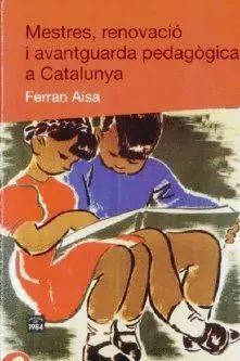 MESTRES, RENOVACIO I AVANTGUARDA PEDAGOGICA A CATALUNYA