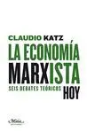 LA ECONOMIA MARXISTA HOY: SEIS DEBATES TEÓRICOS