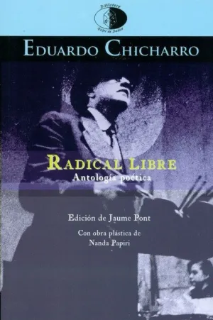 RADICAL LIBRE: ANTOLOGIA POETICA 1944-1960