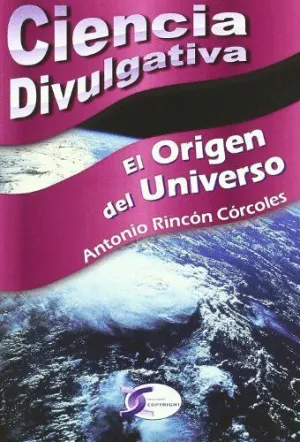 EL ORIGEN DEL UNIVERSO. CIENCIA DIVULGATIVA