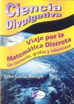 VIAJE POR LA MATEMATICA DISCRETA. DE NUMEROS GRAFOS Y LABERINTOS CIENCIA DIVULGATIVA