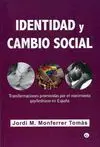 IDENTIDAD Y CAMBIO SOCIAL: TRANSFORMACIONES PROMOVIDAS POR EL MOVIMIENTO GAY-LESBIANO EN ESPAÑA