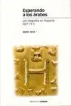 ESPERANDO A LOS ARABES: LOS VISIGODOS EN HISPANIA (506-711)