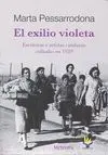 EL EXILIO VIOLETA : ESCRITORES Y ARTISTAS CATALANES EXILIADOS EN 1939