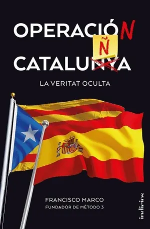 OPERACIÓN CATALUÑA: LA VERITAT OCULTA