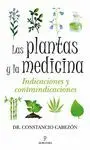 LAS PLANTAS Y LA MEDICINA: INDICACIONES Y CONTRAINDICACIONES.