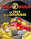 VACA MUCA: UN TREN EN LA OSCURIDAD