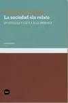 LA SOCIEDAD SIN RELATO: ANTROPOLOGÍA Y ESTÉTICA DE LA INMINENCIA