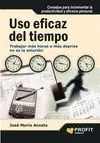 USO EFICAZ DEL TIEMPO: TRABAJAR MÁS HORAS O MÁS DEPRISA NO ES LA SOLUCIÓN