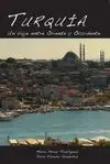 TURQUÍA : UN VIAJE ENTRE ORIENTE Y OCCIDENTE