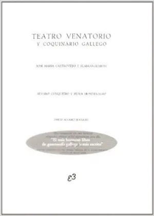 TEATRO VENATORIO Y COQUINARIO GALLEGO: O SEA ARTE DE LA CAZA