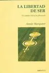 LA LIBERTAD DE SER: EL CAMINO HACIA LA PLENITUD