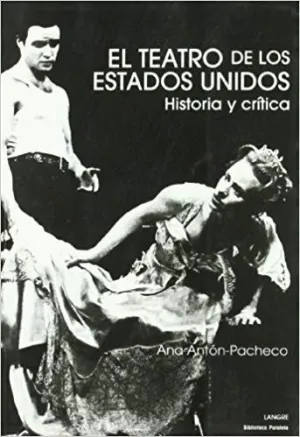 TEATRO DE LOS ESTADOS UNIDOS: HISTORIA Y CRÍTICA