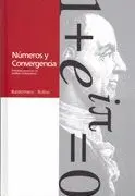 NUMEROS Y CONVERGENCIA: PRIMEROS PASOS EN EL ANALISIS MATEMATICO