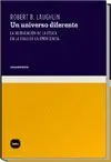 UN UNIVERSO DIFERENTE: LA REINVENCION DE LA FISICA EN LA EDAD DE LA EMERGENCIA