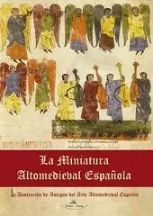 LA MINIATURA ALTOMEDIEVAL ESPAÑOLA