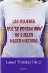 LAS MUJERES QUE SE PORTAN BIEN NO HACEN HISTORIA