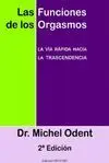 LAS FUNCIONES DE LOS ORGASMOS: LA VÍA RÁPIDA PARA LA TRASCENDENCIA.