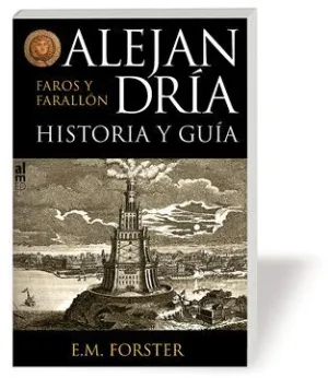 ALEJANDRIA: HISTORIA Y GUIA. FAROS Y FARALLON