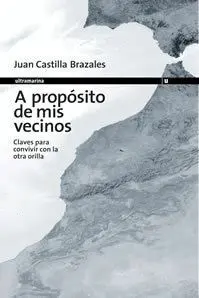 A PROPOSITO DE MIS VECINOS: CLAVES PARA CONVIVIR CON LA OTRA ORILLA
