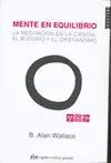 MENTE EN EQUILIBRIO: LA MEDITACIÓN EN LA CIENCIA, EL BUDISMO Y EL CRISTIANISMO
