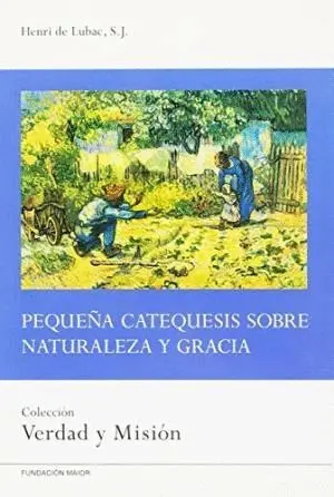 PEQUEÑA CATEQUESIS SOBRE NATURALEZA Y GRACIA