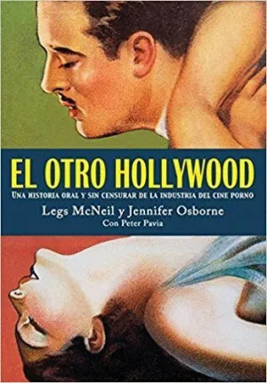 EL OTRO HOLLYWOOD. UNA HISTORIA ORAL Y SIN CENSURAR DE LA INDUSTRIA DEL CINE PORNO