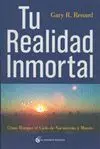 TU REALIDAD INMORTAL: <BR>