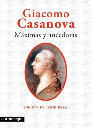 GIACOMO CASANOVA MAXIMAS Y ANECDOTAS