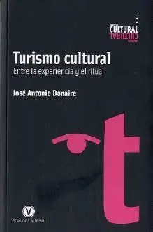 TURISMO CULTURAL: ENTRE LA EXPERIENCIA Y EL RITUAL