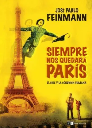 SIEMPRE NOS QUEDARA PARIS: EL CINE Y LA CONDICIÓN HUMANA