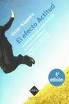 EL EFECTO ACTITUD : LA GESTIÓN DEL ENTUSIASMO EN LA VIDA PERSONAL Y PROFESIONAL