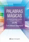 PALABRAS MAGICAS: UN MÉTODO DE CAMBIO SENCILLO, INMEDIATO Y EFECTIVO CON PNL