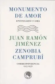 MONUMENTO DE AMOR: EPISTOLARIO Y LIRA. CORRESPONDENCIA 1913-1956