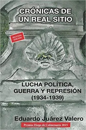 CRÓNICAS DE UN REAL SITIO. LUCHA POLÍTICA, GUERRA