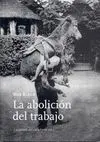 LA ABOLICION DEL TRABAJO