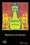 MAESTRIA EN LA TECNICA