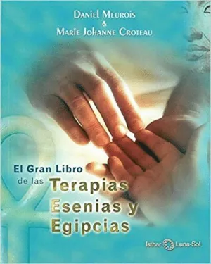 GRAN LIBRO DE LAS TERAPIAS ESENIAS Y EGIPCIAS (2.MANO)