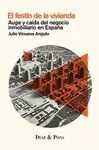 EL FESTIN DE LA VIVIENDA: AUGE Y CAÍDA DEL NEGOCIO INMOBILIARIO EN ESPAÑA