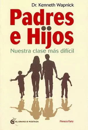 PADRES E HIJOS I : NUESTRA CLASE MÁS DIFÍCIL