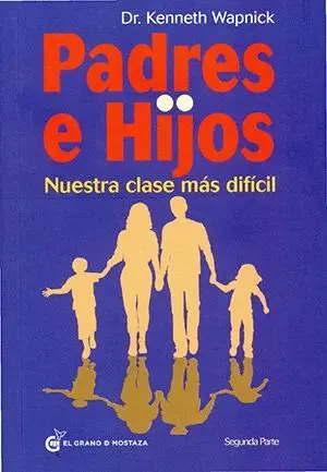 PADRES E HIJOS II : NUESTRA CLASE MÁS DIFÍCIL