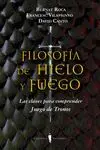 FILOSOFIA DE HIELO Y FUEGO: LAS CLAVES PARA COMPRENDER JUEGO DE TRONOS