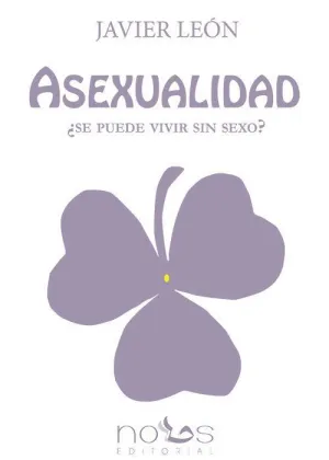 ASEXUALIDAD: ¿SE PUEDE VIVIR SIN SEXO?